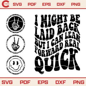 I Might Be Laid Back But I Can Lean Forward Real Quick Svg Png, Sarcastic Svg, Snarky Svg, Funny Quote Svg, Sarcasm Png, Funny Design Png