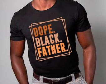 Black Dad Dope Black Father Svg, Fathers Day svg, Melanin svg, Dope png, Black Lives Matter, African American, Afro Svg, Black History Month