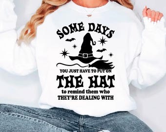 Funny Witch Shirt Svg, Some Days I Just Have To Put On The Hat, Halloween Mug Quote, Funny Witchcraft, Witch Hat, Halloween Humor