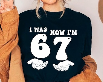 Funny 67 Meme Svg Png, Was 6 Now I'm 7, 7 Year Old Birthday