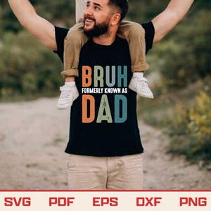 Bruh Formerly Known As Dad SVG PNG, Funny Dad Life Shirt Design, Father’s Day Sublimation File, Retro Distressed Daddy Quote
