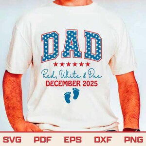 May include: Cream-colored t-shirt with the word "DAD" in a blue and white star-patterned design. Below, the text reads "Red, White & Due DECEMBER 2025" with blue footprints. A patriotic theme.