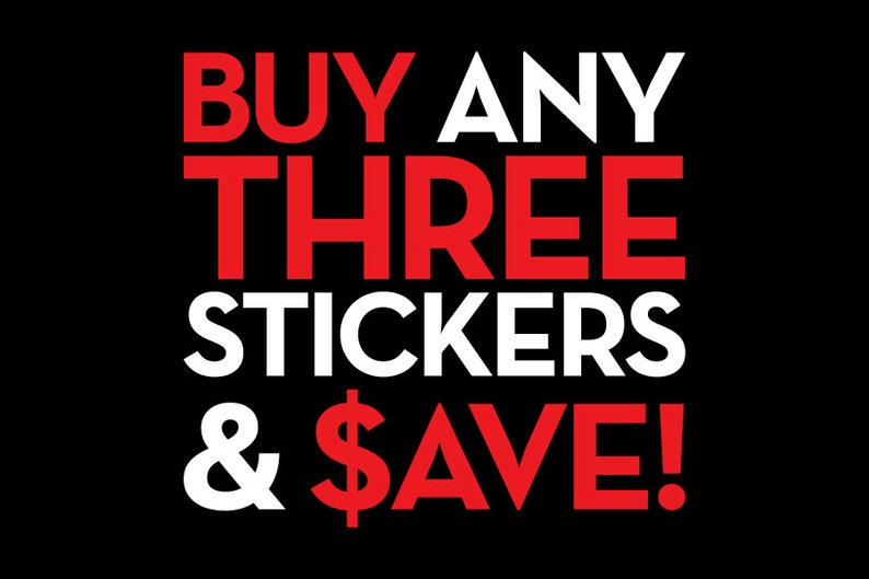 ANY 3 STICKERS 10 BUCKS Multiple Sticker Purchase. Combine any three stickers for one Price image 2