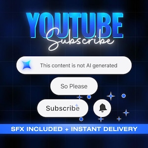 May include: A digital graphic with the word "YOUTUBE" in blue neon, and "Subscribe" in white script. The image includes the text "This content is not AI generated", "So Please", and "Subscribe". The image also includes the text "SFX INCLUDED + INSTANT DELIVERY".