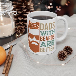 Dads With Beards Are Better Mug, Father&#39;s Day Gift, Dad Birthday, New Dad Gift, Dad Coffee Mug, Father&#39;s Day Mug, Gifts for Him, Dad Cups