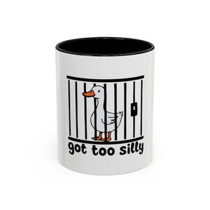 Got Too Silly, Silly Goose Mug, Funny Gifts, Quirky Mugs, Gift For Men, Gag Gift Ideas, Goose Behind Bars, Hilarious Gift Ideas, Humorous