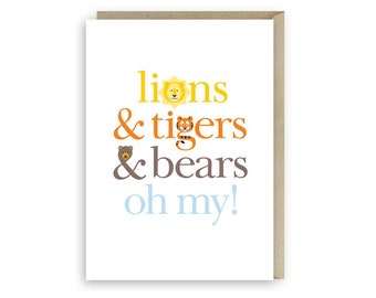 Lions and Tigers and Bears Oh My! Animal Card using illustration and typography for a birthday party, baby shower or kids gift