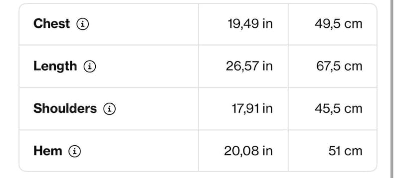 May include: A size chart table with black text on a white background. The rows list Chest at 19.49 in, Length at 26.57 in, Shoulders at 17.91 in, and Hem at 20.08 in. Each row also includes the corresponding metric measurements in centimeters.