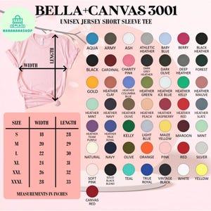 May include: A pink Bella+Canvas 3001 unisex jersey short sleeve tee. The image shows a size chart with measurements in inches, and a color chart with various options like black, navy, and red. The shirt's width is 18 inches for size S.