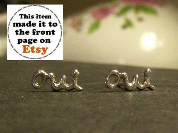 Oui Earrings for Pierced Ears Sterling Silver handmade lost wax casting sterling ear post studs. Paris France French Oui Oui