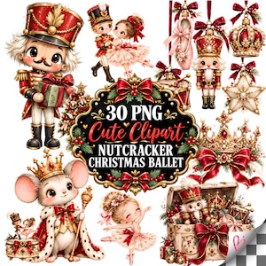 May include: A collection of 30 PNG digital illustrations featuring nutcracker figures, ballerinas, a mouse king, ballet slippers, crowns, and Christmas ornaments with red, gold, and white accents. Text reads 30 PNG Cute Clipart NUTCRACKER CHRISTMAS BALLET.
