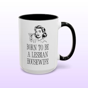 Lesbian Housewife Mug (2 Sizes), WLW Gay Pride Gift Funny Lesbian Mug Sapphic Lesbian Gifts Decor, Best Friend Girlfriend Funny Gift for Her
