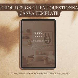 May include: A digital tablet displaying an interior design client questionnaire template. The screen shows a modern living room design. Text at the top reads "INTERIOR DESIGN CLIENT QUESTIONNAIRE CANVA TEMPLATE". The bottom text says "LUXURY CLIENT INTAKE FORM FOR INTERIOR DESIGNERS".