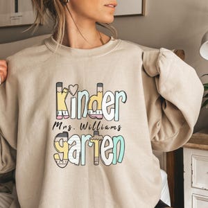 Kindergarten Teacher Sweatshirt, Kindergarten Teacher Shirt, Teacher Sweatshirt, Teach Sweatshirt, Back to School, Cute Teacher Gifts, Teach