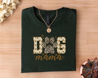 Dog Mama Shirt, Dog Mom Gift, Dog Shirt, Dog Lover, Mother's Day Gift For Mom, Dog Lover Gift, Dog Mama T-Shirt, Gift For Dog Lover