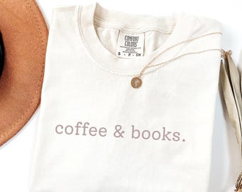 Books and Coffee Comfort Colors T-Shirt - Book Lover Gift