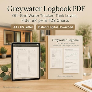 May include: A digital download titled "Greywater Logbook PDF" with tank level, filter, pH, and TDS charts. The image shows a tablet displaying a log sheet, a printed logbook, and a glass carafe. Text includes "A4 + US Letter" and "Instant Digital Download."