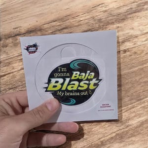 Baja Blast Sticker or Magnet – “I’m Gonna Baja Blast My Brains Out” – Funny Energy Drink Meme Decal – 3” or 5” Die Cut