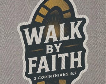 Walk By Faith Sticker or Magnet   2 Corinthians 5:7 Bible Verse Decal   Christian Faith Quote   3  or 5  Die Cut   Spiritual Gift