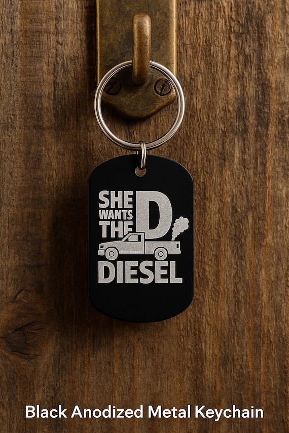 She Wants the D Diesel Keychain – Funny Truck Lover Gift – Black