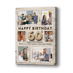 May include: A rectangular photo collage canvas print with a light wood grain background. It features six framed photos of people celebrating, the text "HAPPY BIRTHDAY", a large "60th", and the text "Happy 60th Williams! Here's to a new chapter! Love, your family".