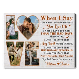 May include: A personalized wooden wall art piece with the word "LOVE" featuring four photo frames. The heart-shaped frame in the center holds a couple kissing. Text reads "When I Say..." and a romantic message, with names at the bottom.