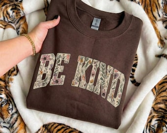 Floral Be Kind Shirt, Motivational Teacher Sweatshirt, Choose Kindness T-Shirt, Positive Affirmation Gift, Counselor Appreciation Shirt