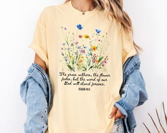 Comfort Colors® Christianity Scripture Shirt, Isaiah Verse Shirt, Bibleverse Shirt Isaiah 40:8 Bibleverse Floral Tshirt Christianity Tshirts