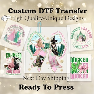 May include: A collection of custom DTF transfer designs. The image features a large bow design with a castle and witch theme, along with smaller designs with text that reads "Changed For Good" and "Wicked". The text "High Quality-Unique Designs" is also visible.