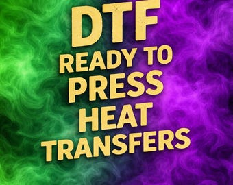 Custom Ready To Press DTF, Custom DTF Transfer, Custom Heat Transfer, Custom DTF, Custom Iron On Transfer, Custom Gift Dtf, Dtf Screen Print