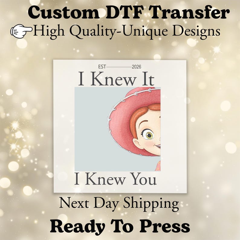 May include: A square DTF transfer sheet featuring a cartoon character with red hair and a pink cowgirl hat peeking from the right side. The text reads EST 2026, I Knew It, and I Knew You. The background is a light gray square on a white border.