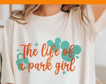 Disney Life Of A Park Girl Dtf Transfer, Disney Magic Kingdom Shirt, Disney Castle Heat Transfer, Disney Family Trip 2025 DTF Transfer