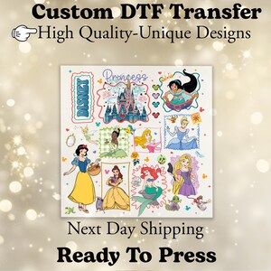 May include: A sheet of custom DTF transfers featuring various Disney princesses. The design includes images of Cinderella, Ariel, Jasmine, Snow White, and others, with the word "Princess" and "Disney" in the design. The text "High Quality-Unique Designs" is also included.