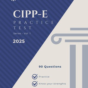May include: A blue and white graphic with the text "CIPP-E PRACTICE TEST Series - Vol 1 2025" and "90 Questions". Below the text are three checkmarks with the text "Practice", "Know your strengths", and "Pass the Exam".