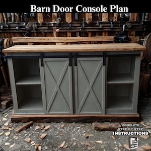 Może przedstawiać: Drewniana konsola z przesuwanymi drzwiami stodoły. Drzwi są pomalowane na szaro z wzorem X. Blat ma naturalny kolor drewna. Tekst "Barn Door Console Plan" znajduje się na górze. Tekst "COMPLETE STEP BY STEP INSTRUCTIONS" znajduje się na dole.