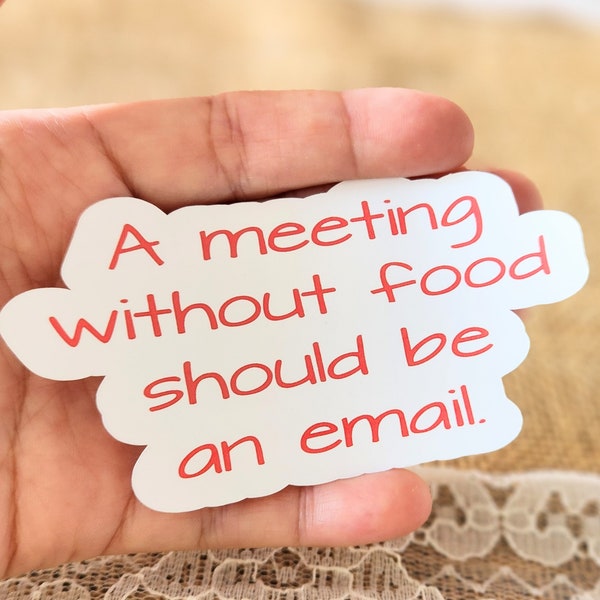 LARGE Meeting Without Food WFH Office Desk Humorous Funny Drawer Vinyl Stickers for Work Job File Cabinets Organizers, Jokes, Laptop Humor