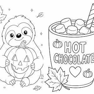 May include: A black and white coloring page illustration featuring a sloth holding a jack-o'-lantern pumpkin, surrounded by autumn leaves. Next to the sloth is a large mug filled with hot chocolate, marshmallows, and a straw, labeled HOT CHOCOLATE.