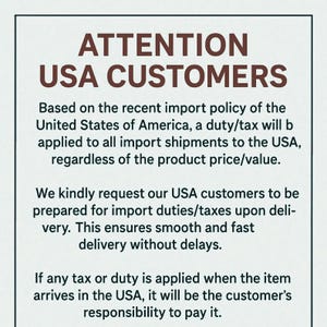 May include: Text on a white background reads "ATTENTION USA CUSTOMERS." The text explains import duties and taxes for shipments to the USA, regardless of product value. Customers are responsible for any applied duties.