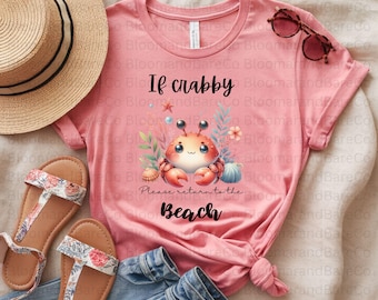 If Crabby Please Return To Beach PNG| Crabby T-shirt| Cute Crap Png| Summer Humor Png| Beach Shirt Design| Vacation Family Trip T-Shirt