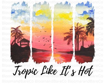 Tropic Like It's Hot PNG| Tropical Brushstroke Png| Vacay Mode Png| Trendy Summer Sublimation| Summer Shirt Design| Palm Tree Brushstroke