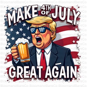 Make 4th of July Great Again PNG| Patriotic Beer Digital File| Retro American 4th of July Png| 4th of July Trump| Trump Png| Patriotic Png
