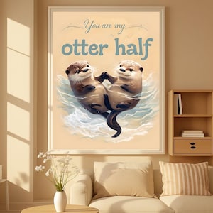 You Are My Otter Half Poster | Cute Couple Wall Art | Animal Love Print | Cartoony Digital Download | Romantic Gift | Instant Decor