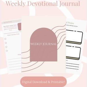 May include: A printable weekly devotional journal with a pink and beige color scheme. The journal features a large arch shape with the text "WEEKLY JOURNAL" and a section for writing down a verse, what God has done, and what you are thankful for.