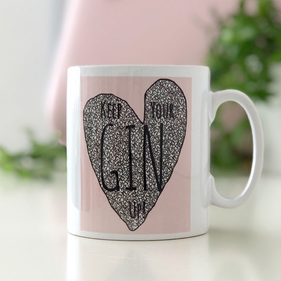 Keep Your Gin Up Gin Mug Funny Gin Gift Gift For Gin Etsy