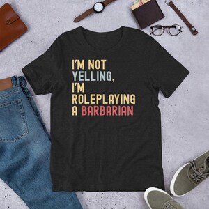 Retro Barbarian Shirt – I’m Not Yelling, I’m Roleplaying a Barbarian – TTRPG Gamer Tee