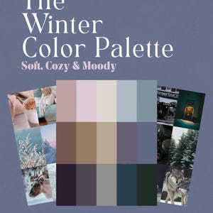 Puede incluir: Un gráfico digital titulado The Winter Color Palette Soft, Cozy & Moody. Presenta una cuadrícula de 15 muestras de color en tonos apagados, flanqueada por tres paneles de inspiración con escenas invernales, incluyendo un reno, lobos y árboles nevados.