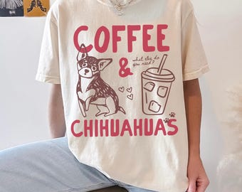 Chihuahuas Shirt, Chihuahua Gifts Men, Dog Mom Shirt, Gifts for Dog Lovers, Best Friend Gift, Pet Shirt, Gifts for Her, Comfort Colors Shirt