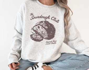 Sourdough Sweatshirt, Sourdough Gifts, Bread Making, Bread Baker, Baking Gifts for Her, Gift for Bakers, Gift for Wife