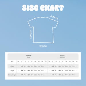 May include: A light blue graphic with the words "SIZE CHART" at the top. A white outline of a t-shirt is in the center, labeled with "SLEEVE", "LENGTH", and "WIDTH". Below is a size chart with measurements in inches and centimeters.