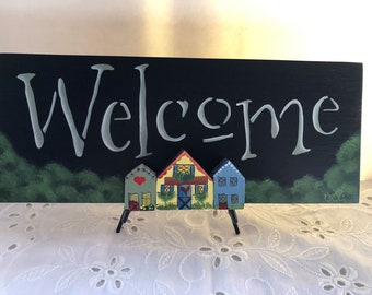 Porch Welcome sign, Hand Painted, 3 House Village, Painted Plaque, Shelf Sitter, Cupboard Tuck, Indoor Outdoor, Garden Gate, porch decor